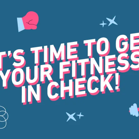 حان الوقت للحفاظ على لياقتك البدنية!