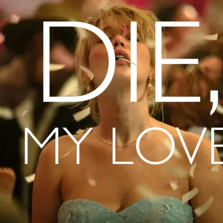 فيلم Die My Love - الصورة من الشركة الموزعة للفيلم